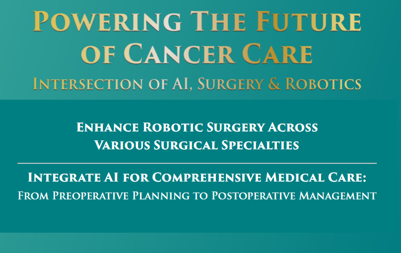 Powering the Future of Cancer Care: Intersection of AI, Surgery, and Robotics Conference